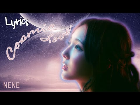 Cosmic Love – Nene [เนื้อเพลง l THAI/ENG Lyrics]