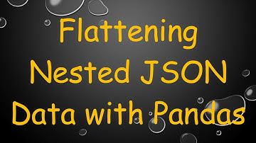 Flattening Nested JSON Data with Pandas