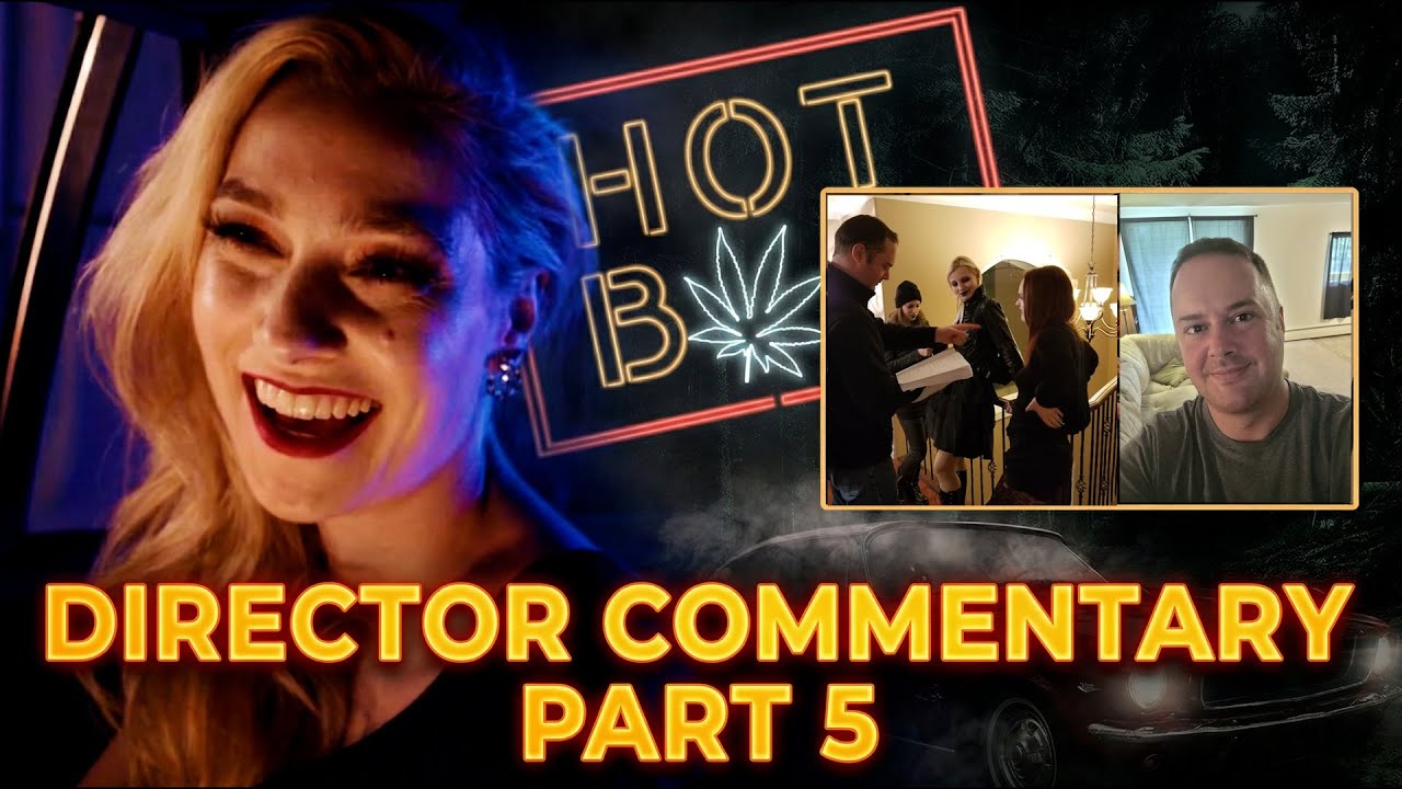 HOT BOX: Director Commentary - Part 5 - YouTube