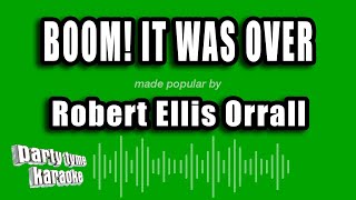 Robert Ellis Orrall - Boom It Was Over Karaoke Version