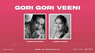 Gori Gori Veeni - ਗੋਰੀ ਗੋਰੀ ਵਿਹਣੀ ਨੂੰ  - Harbhajan Shera x Sudesh Kumari