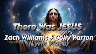 Zach Williams & Dolly Parton – There Was Jesus | Lyric Video ✝️🤍 #ThereWasJesus  #WorshipMusic