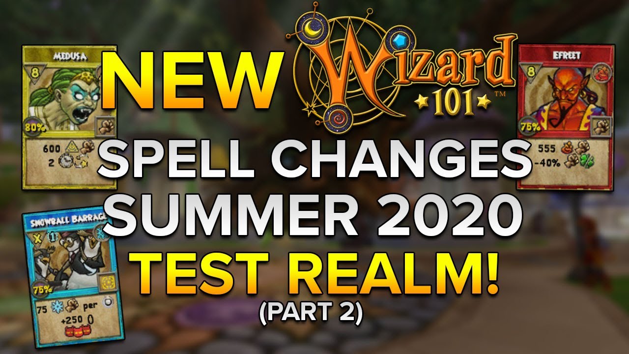 Wizard101: NEW SPELL CHANGES PART 2! TEST REALM SUMMER UPDATE!