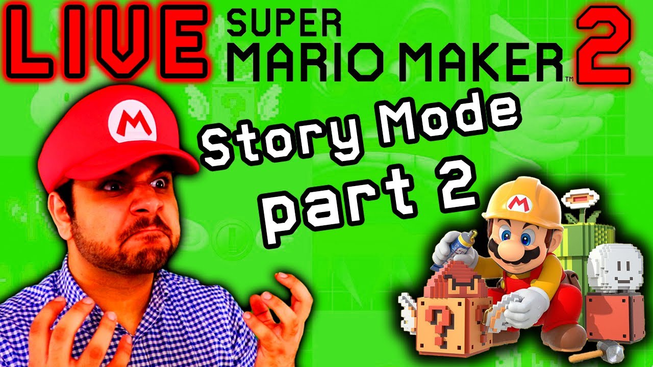 SUPER MARIO MAKER 2 LIVE - STORY MODE - PART 2 - YouTube