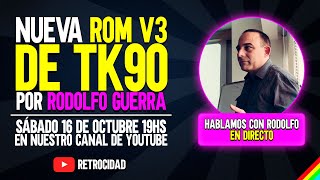 NUEVA ROM DE TK90: Hablamos con su autor, ¡Rodolfo Guerra!
