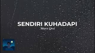 Mereka yang jauh dari yang disebut dengan rumah!! Sendiri Kuhadapi – Marz Qnx