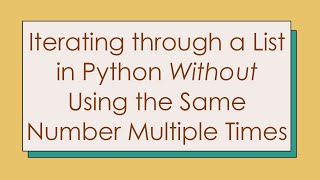 Iterating through a List in Python Without Using the Same Number Multiple Times
