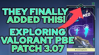 Exploring Valorant PBE | THE BEST UPDATE EVER | Valorant Patch 3.07