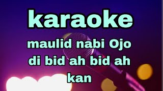 karaoke maulid nabi Ojo di bid ah bid ah kan