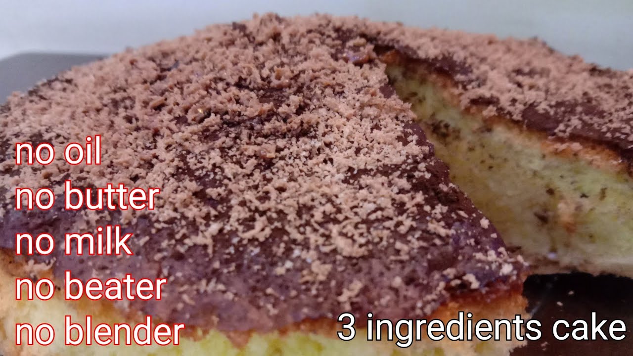3 ingredients sponge cake recipe without butter, without oil, no beater