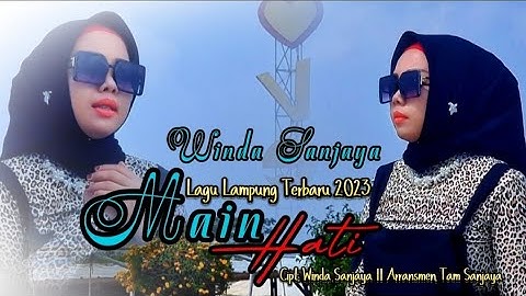 LAGU LAMPUNG TERBARU 2023 - MAIN HATI - VOC. /CIPT. WINDA SANJAYA - ARR. TAM SANJAYA