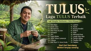 Download lagu Lagu TULUS Terbaru 2026 Full Album [ Full Lirik ] Lagu POP Indonesia Viral, New Single : Teh Hijau