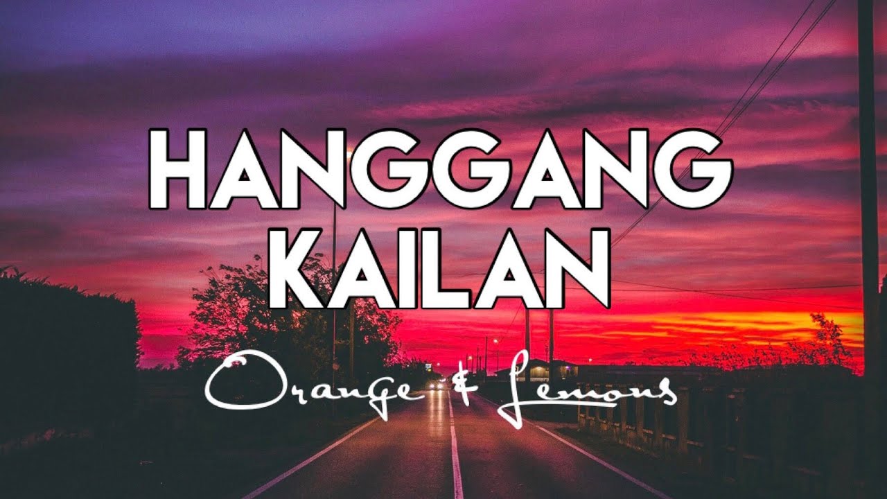 Hanggang Kailan Orange and Lemons Apo ni Kap Cover (Lyrics) YouTube