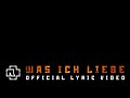 Rammstein  was ich liebe official lyric