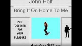 John Holt - Bring It On Home To Me