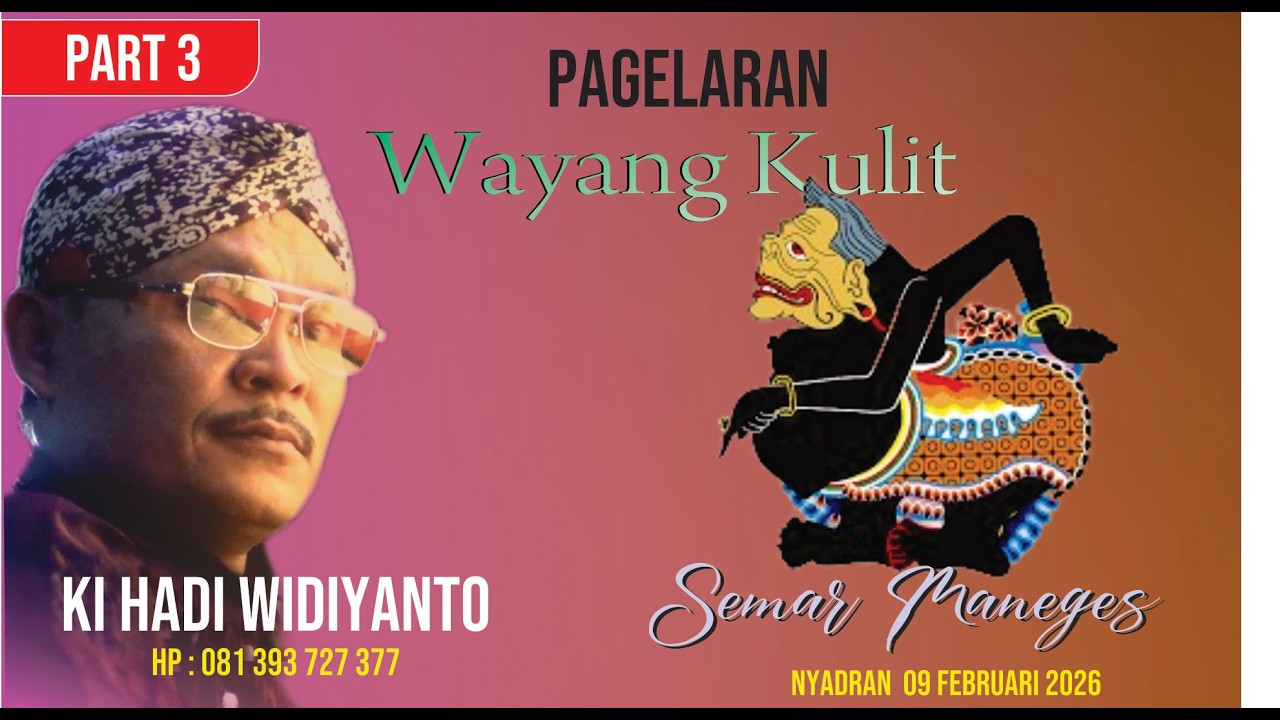 SEMAR MANEGES KIHADI WIDIYANTO#PART 3