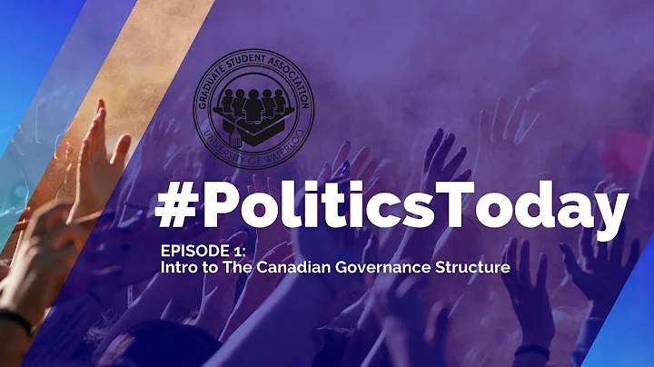 #PoliticsToday Episode 1: Introduction to the Cana...