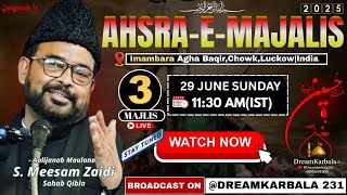 🔴LIVE| ASHRA-E-MAJALIS 2025 I 3 MAJLISI BY MAULANA MESUM ZAIDI SB| FROM LUCKNOW INDIA