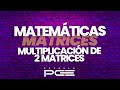 Matrices, Producto de dos matrices y sus propiedades | 2º Bachillerato |⭐ Escuela PCE
