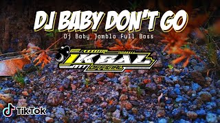 Dj Baby Don't go x papali (baby jomblo) full bass #3