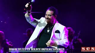 İbrahim Tatlısesten Uzun Yıllar Sonra Berlinde Unutulmaz Bir Konser