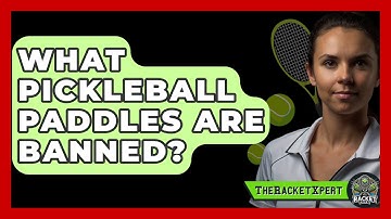 What Pickleball Paddles Are Banned? - The Racket Xpert
