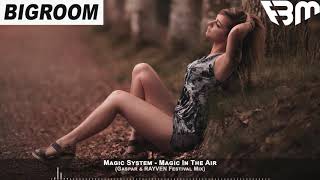 Magic System - Magic In The Air (Gaspar & RAYVEN Festival Mix) | FBM