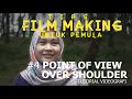 Point of view  over shoulder   tips mudah film making  feetra film schoo