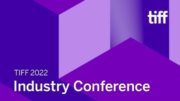 Industry Conference | TIFF 2022