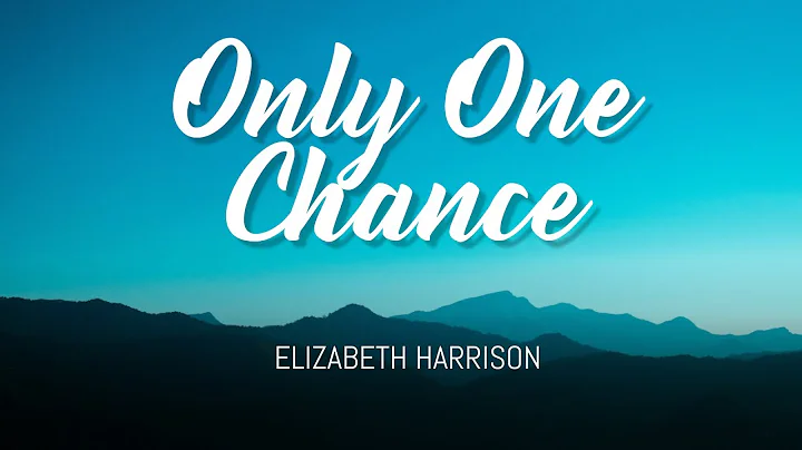 Elizabeth Harrison - Only One Chance