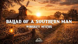 Whiskey Myers - Ballad of a Southern Man (Lyrics)