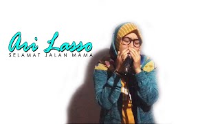 Ari Lasso - Selamat Jalan Mama