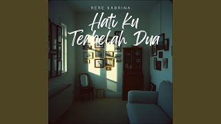 Download lagu Hatiku Terbelah Dua