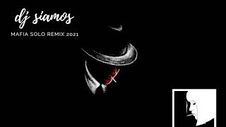 Dj Siamos - MAFIA SOLO REMIX 2021 Resimi