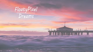 FloatyPixel - Dreams