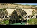 ERMENEK - GÖRMELİ KÖPRÜSÜ TARİHÇESİ