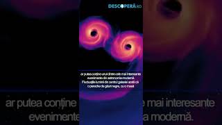 Două găuri negre supermasive se vor ciocni! #shorts #youtubeshorts #descopera #gauraneagra