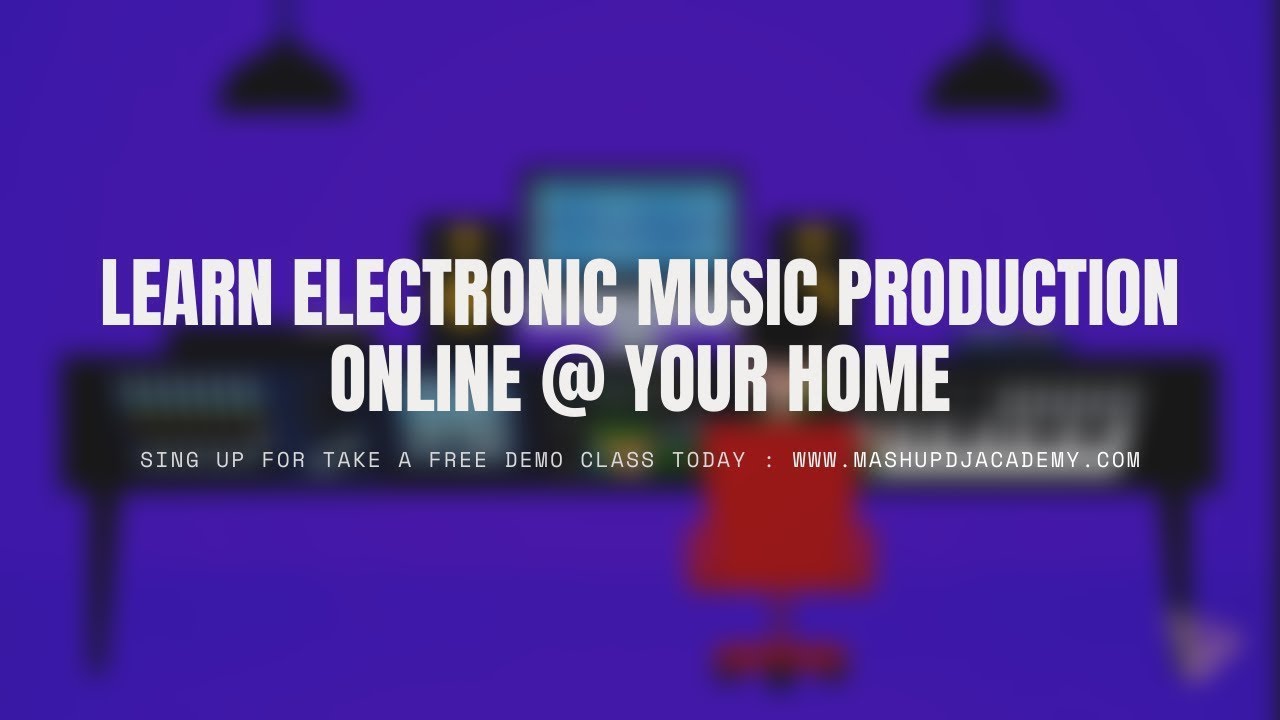 MASHUP DJ ACADEMY LEARN ELECTRONIC MUSIC PRODUCTION ONLINE YOUR