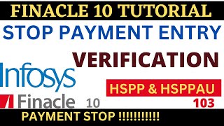FINACLE 10 Tutorial || Stop Payment entr with verification || HSPP & HSPPAU || Learn and gain