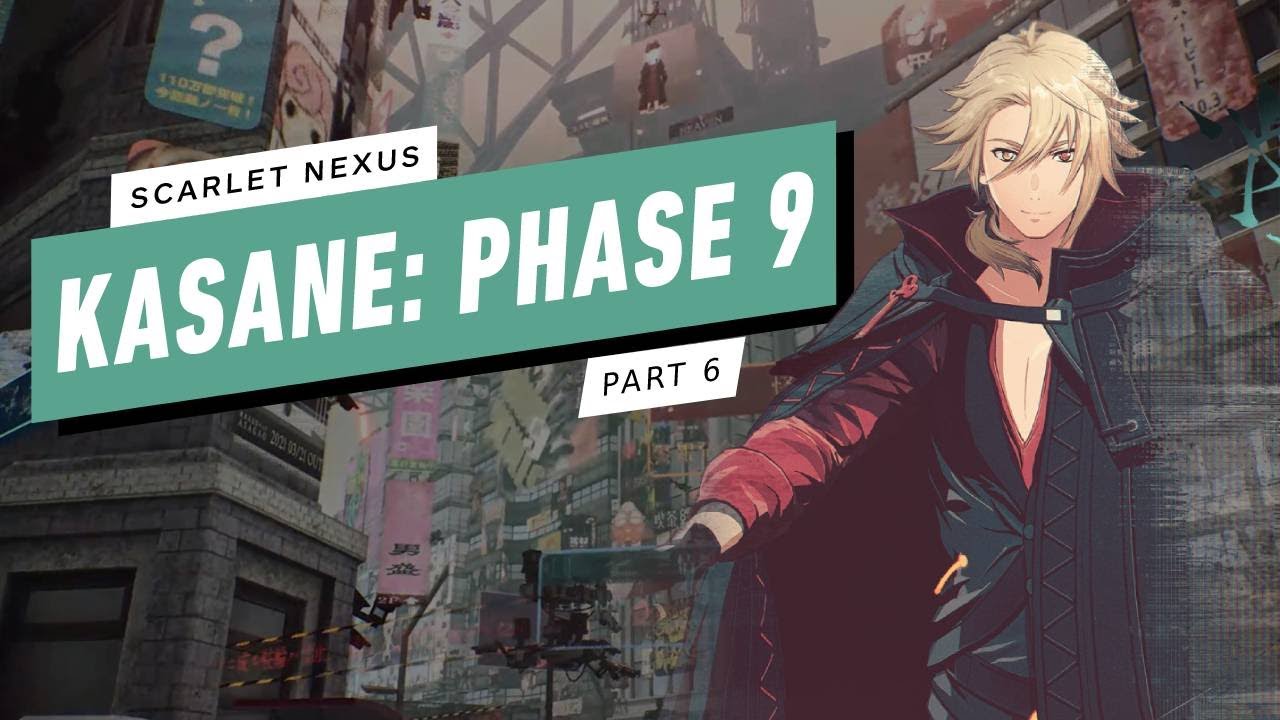 Scarlet Nexus Gameplay Walkthrough - Kasane: Phase 9 (6/6)