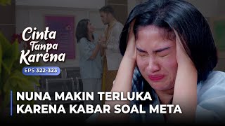 Download Lagu MAKIN TERLUKA! Kesedihan Tak Berhenti Menyiksa Hati Nuna | CINTA TANPA KARENA | EPS 322-323 (1/5) MP3