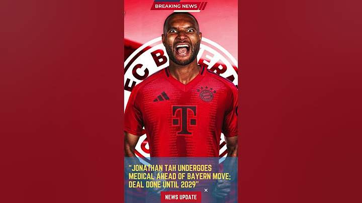 Jonathan Tah Undergoes Medical Ahead of Bayern Move; Deal Done Until 2029