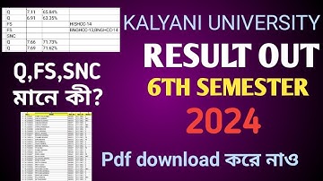 kalyani university 6th semester result out 2024-25 |  Q, FS, SNC মানে কী? 6th sem results published