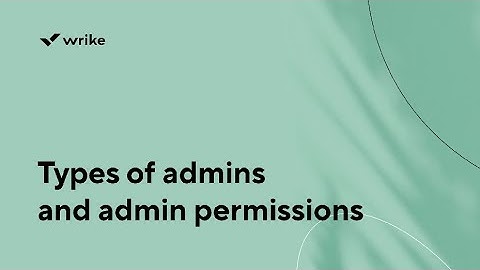 Types of Admins and Admin Permissions