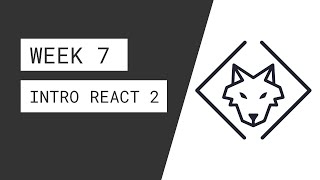 Week 7 - Intro to React 2