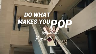 Do what makes you POP! by Only_Maxi 5,411 views 1 year ago 21 seconds