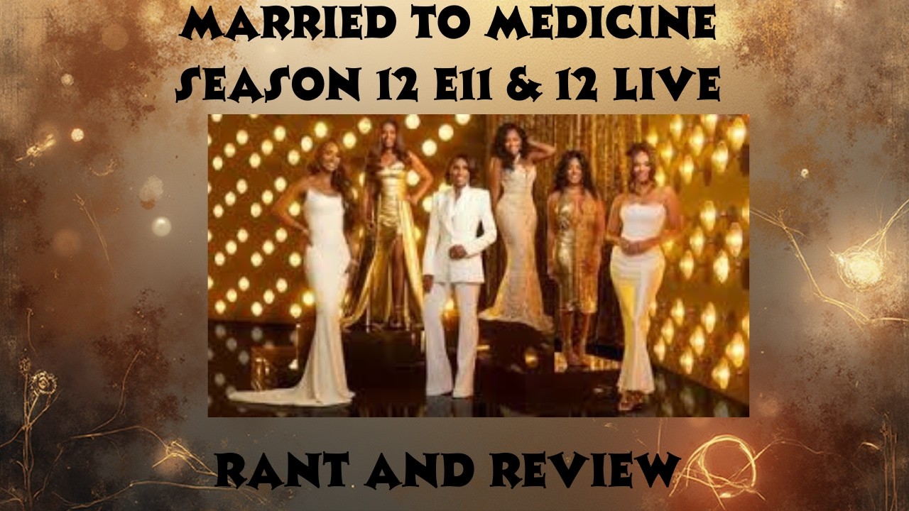 Married to Medicine Season 12 E 11 & 12 Live Rant and Review  📱