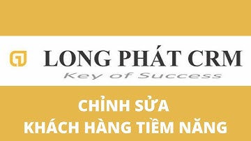 Phần mềm CRM -  Chỉnh Sửa Khách Hàng Tiềm Năng | LeadCardView