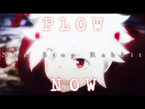 【MAD】PLOW NOW 【ダンまち】