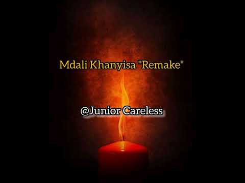 Junior Careless- Mdali Khanyisa (Remake)